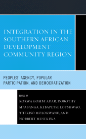 E-book, Integration in the Southern African Development Community Region : Peoples' Agency, Popular Participation, and Democratization, Lexington Books