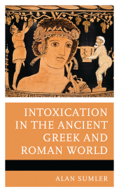 E-book, Intoxication in the Ancient Greek and Roman World, Lexington Books