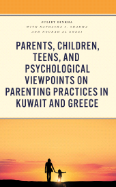 E-book, Parents, Children, Teens, and Psychological Viewpoints on Parenting Practices in Kuwait and Greece, Lexington Books