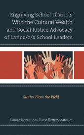 E-book, Engraving School Districts With the Cultural Wealth and Social Justice Advocacy of Latina/o/x School Leaders : Stories From the Field, Lexington Books