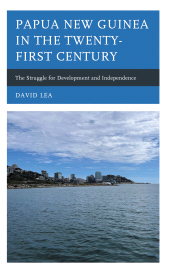 E-book, Papua New Guinea in the Twenty-First Century : The Struggle for Development and Independence, Lexington Books