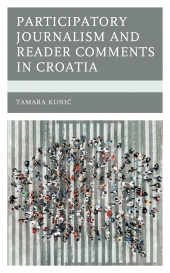 E-book, Participatory Journalism and Reader Comments in Croatia, Lexington Books