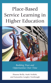 E-book, Place-Based Service Learning in Higher Education : Building Trust and Opportunities Over Time, Lexington Books