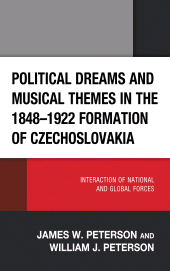 E-book, Political Dreams and Musical Themes in the 1848-1922 Formation of Czechoslovakia : Interaction of National and Global Forces, Lexington Books