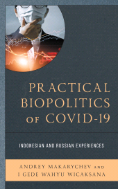 E-book, Practical Biopolitics of COVID-19 : Indonesian and Russian Experiences, Lexington Books