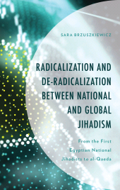 E-book, Radicalization and De-Radicalization between National and Global Jihadism : From the First Egyptian National Jihadists to al-Qaeda, Lexington Books