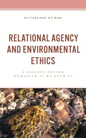 E-book, Relational Agency and Environmental Ethics : A Journey beyond Humanism as We Know It, Lexington Books