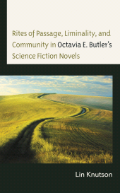 E-book, Rites of Passage, Liminality, and Community in Octavia E. Butler's Science Fiction Novels, Lexington Books