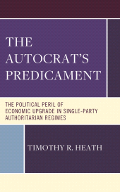 E-book, The Autocrat's Predicament : The Political Peril of Economic Upgrade in Single-Party Authoritarian Regimes, Lexington Books