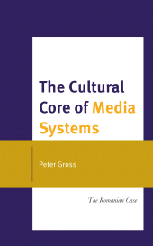 E-book, The Cultural Core of Media Systems : The Romanian Case, Lexington Books