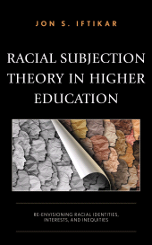 E-book, Racial Subjection Theory in Higher Education : Re-envisioning Racial Identities, Interests, and Inequities, Lexington Books
