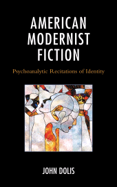E-book, American Modernist Fiction : Psychoanalytic Recitations of Identity, Lexington Books