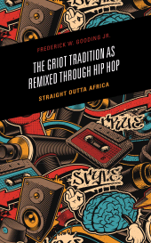 E-book, The Griot Tradition as Remixed through Hip Hop : Straight Outta Africa, Lexington Books