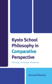 E-book, Kyoto School Philosophy in Comparative Perspective : Ideology, Ontology, Modernity, Lexington Books