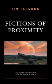 E-book, Fictions of Proximity : Skepticism, Romanticism, and the Wallace Nexus, Lexington Books