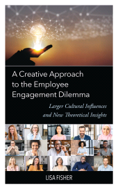E-book, A Creative Approach to the Employee Engagement Dilemma : Larger Cultural Influences and New Theoretical Insights, Lexington Books