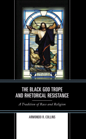 E-book, The Black God Trope and Rhetorical Resistance : A Tradition of Race and Religion, Lexington Books