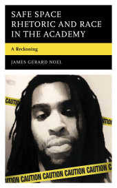 E-book, Safe Space Rhetoric and Race in the Academy : A Reckoning, Lexington Books