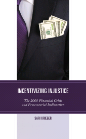 E-book, Incentivizing Injustice : The 2008 Financial Crisis and Prosecutorial Indiscretion, Lexington Books