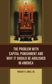 E-book, The Problem with Capital Punishment and Why It Should Be Abolished in America, Lexington Books