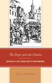 E-book, The Rope and the Chains : Machiavelli's Early Thought and Its Transformations, Lexington Books