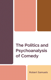 E-book, The Politics and Psychoanalysis of Comedy, Lexington Books