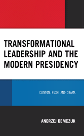 E-book, Transformational Leadership and the Modern Presidency : Clinton, Bush, and Obama, Lexington Books