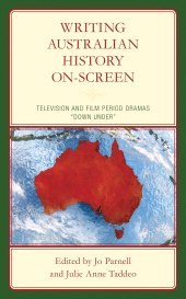 E-book, Writing Australian History On-screen : Television and Film Period Dramas "Down Under", Lexington Books