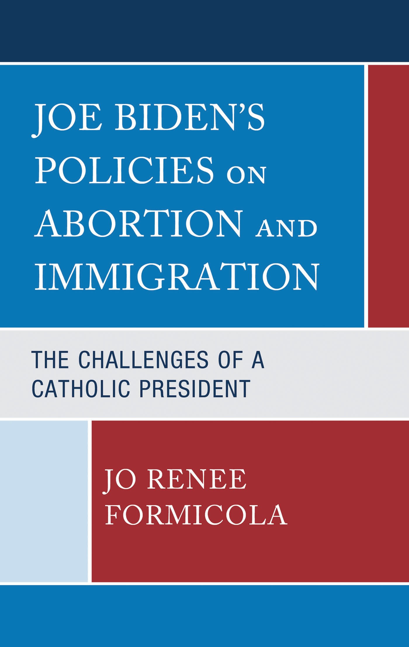 E-book, Joe Biden's Policies on Abortion and Immigration : The Challenges of a Catholic President, Lexington Books