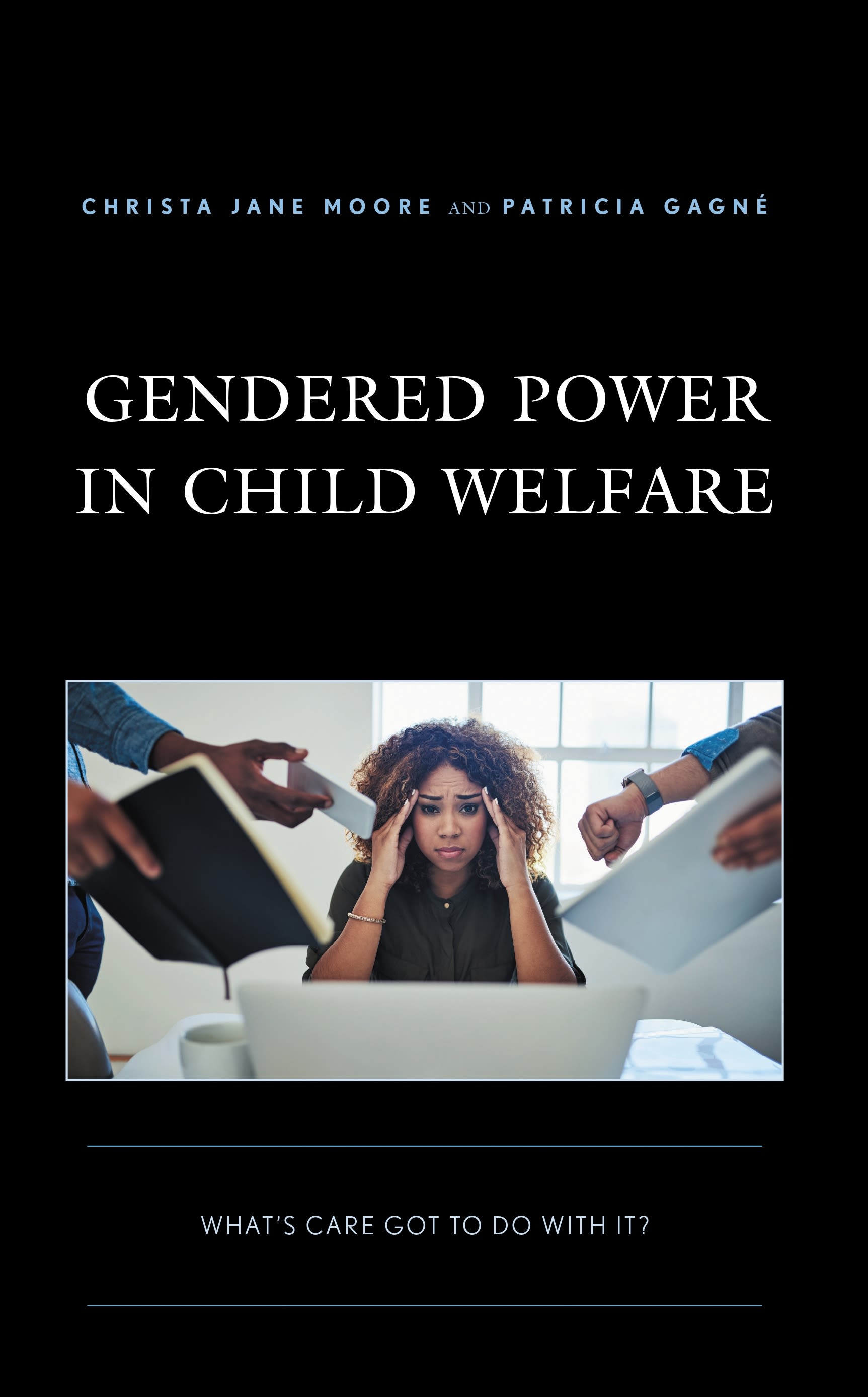 E-book, Gendered Power in Child Welfare : What's Care Got to Do with It?, Lexington Books
