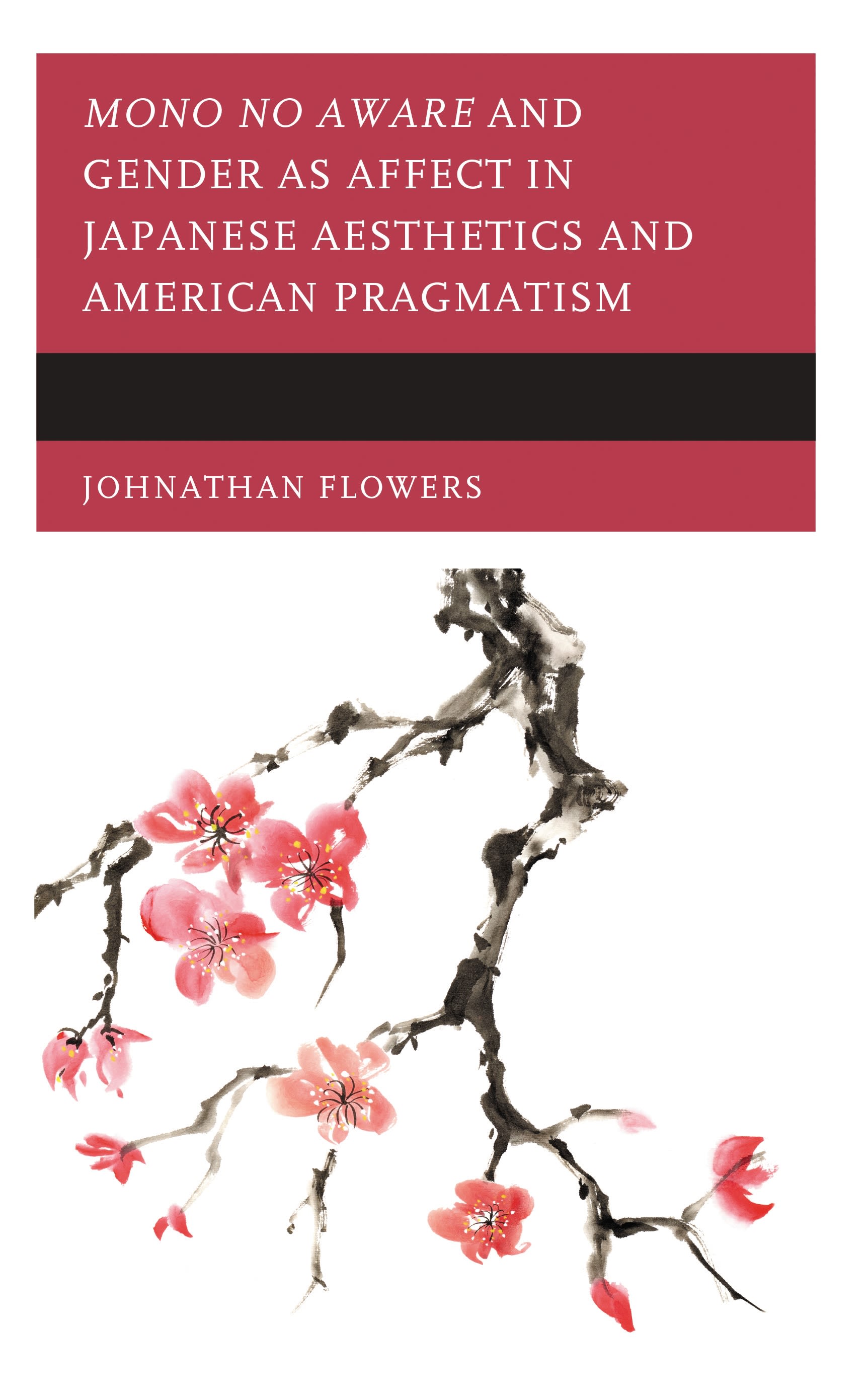 E-book, Mono no Aware and Gender as Affect in Japanese Aesthetics and American Pragmatism, Lexington Books