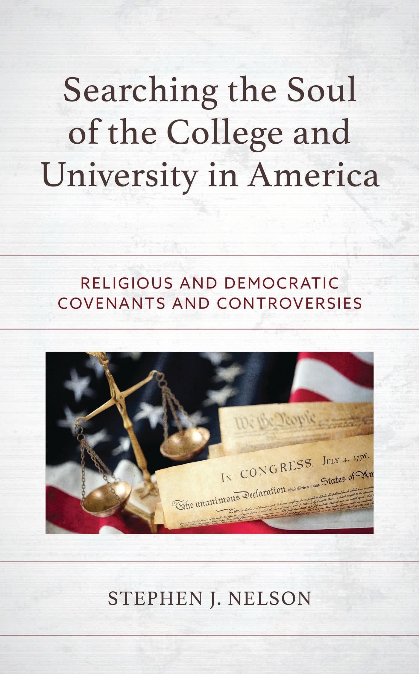 eBook, Searching the Soul of the College and University in America : Religious and Democratic Covenants and Controversies, Lexington Books