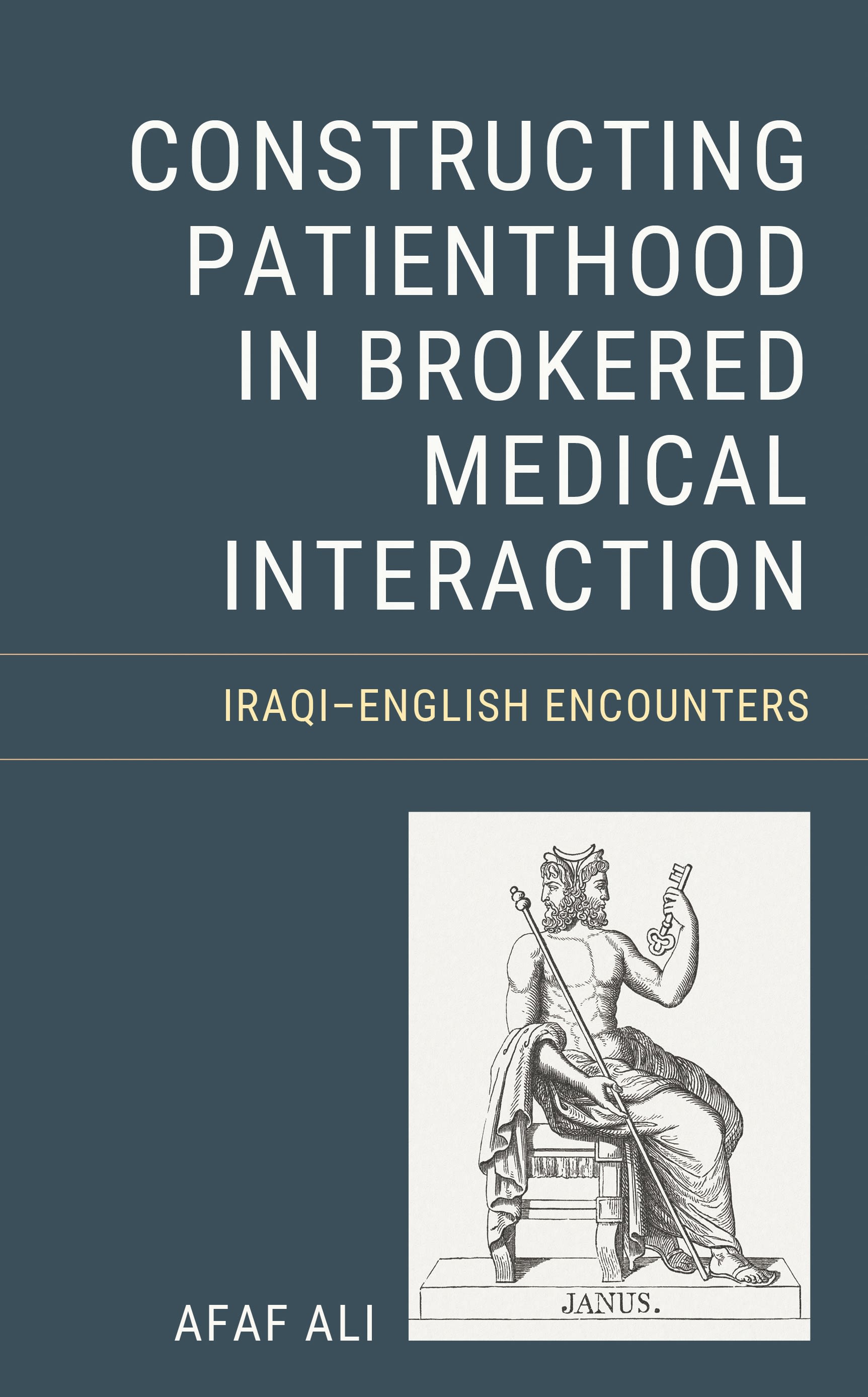 eBook, Constructing Patienthood in Brokered Medical Interaction : Iraqi-English Encounters, Lexington Books
