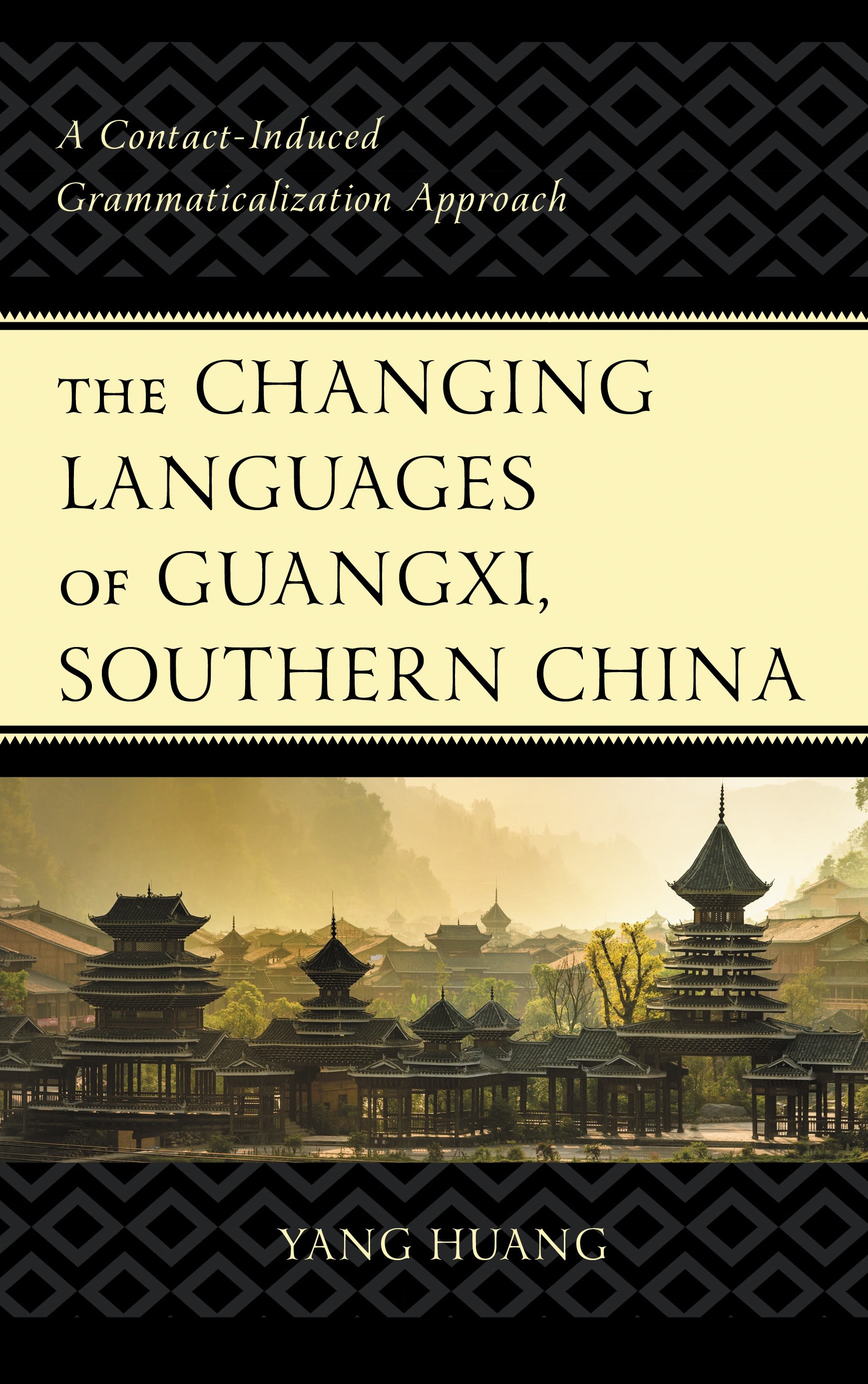 E-book, The Changing Languages of Guangxi, Southern China : A Contact-Induced Grammaticalization Approach, Lexington Books
