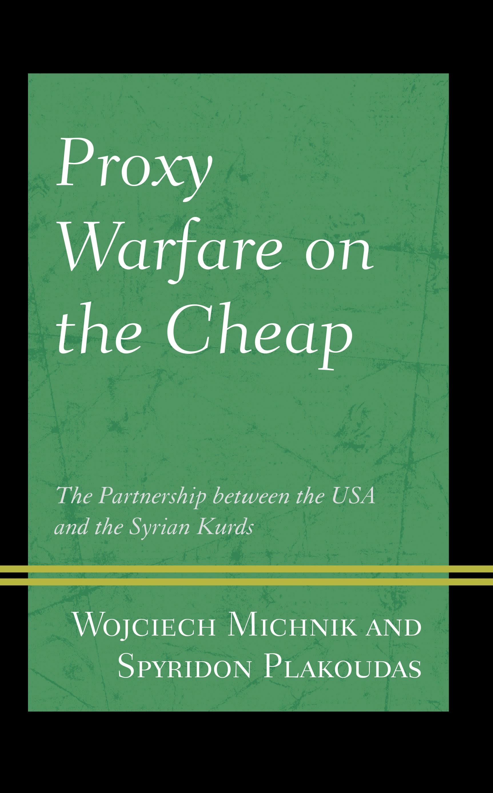 E-book, Proxy Warfare on the Cheap : The Partnership between the USA and the Syrian Kurds, Lexington Books
