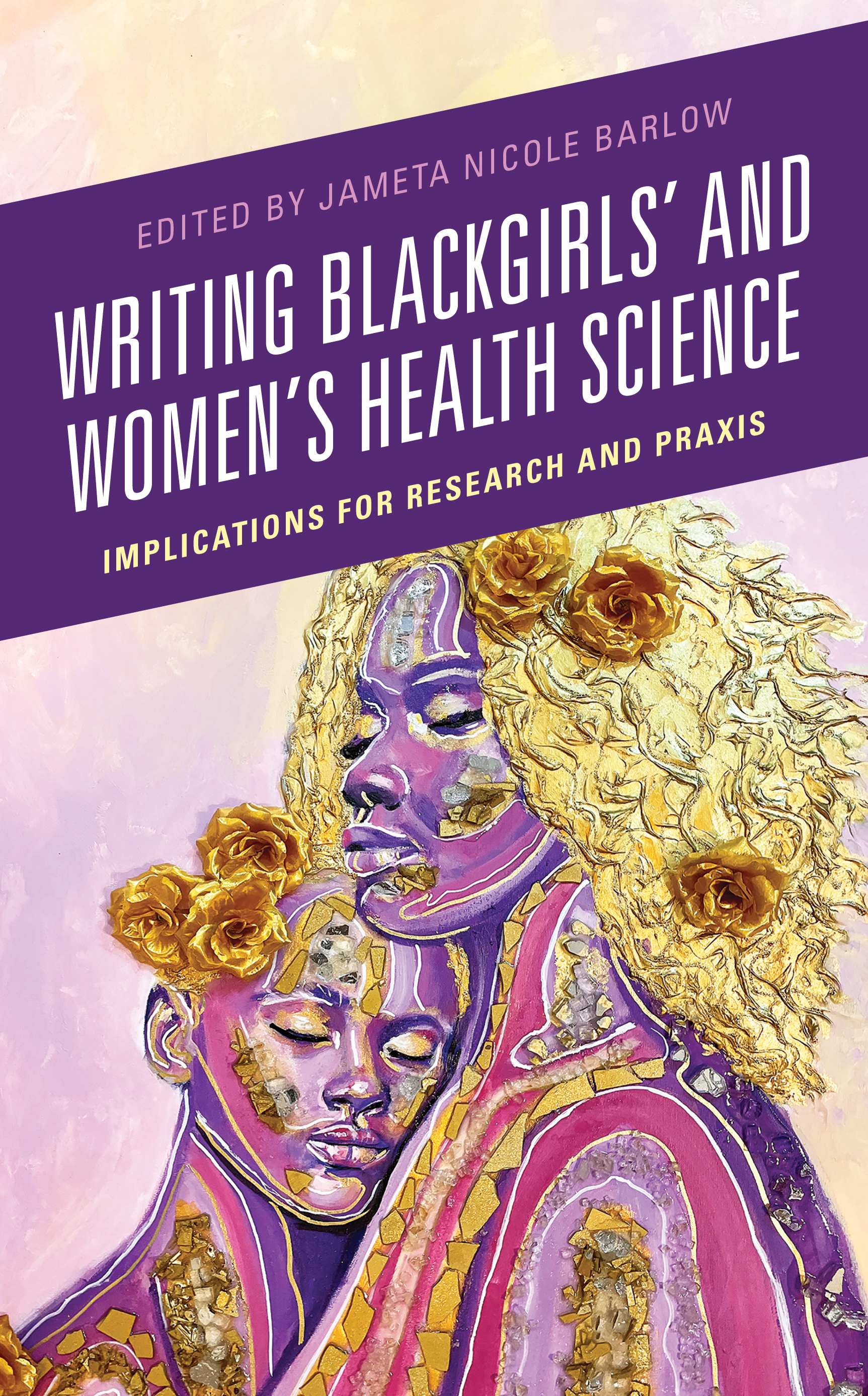eBook, Writing Blackgirls' and Women's Health Science : Implications for Research and Praxis, Lexington Books