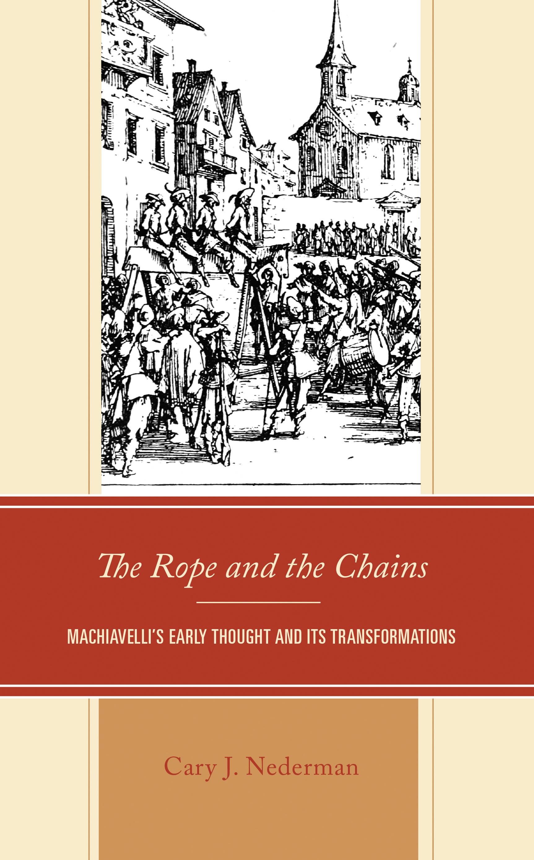 E-book, The Rope and the Chains : Machiavelli's Early Thought and Its Transformations, Lexington Books