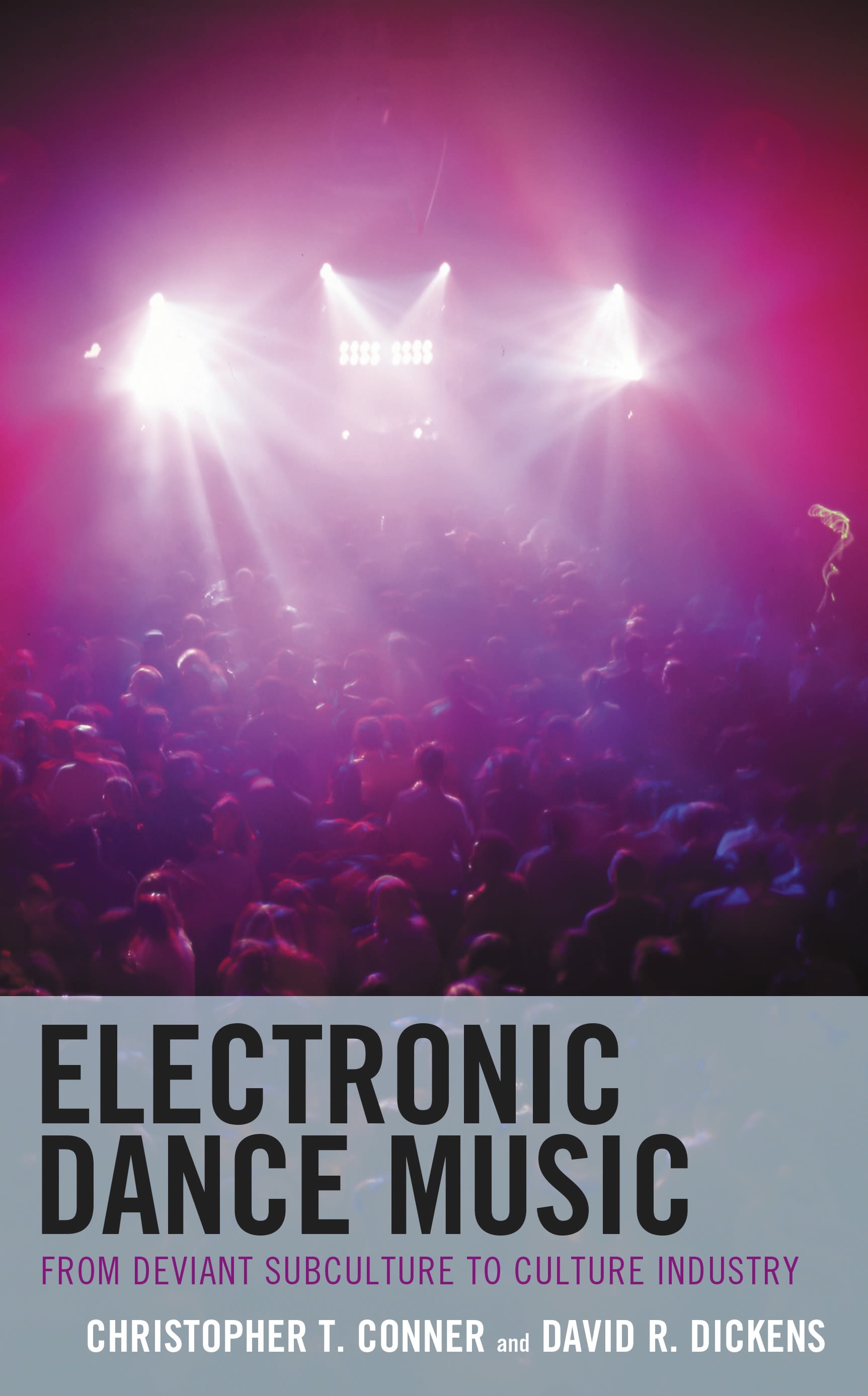 E-book, Electronic Dance Music : From Deviant Subculture to Culture Industry, Lexington Books