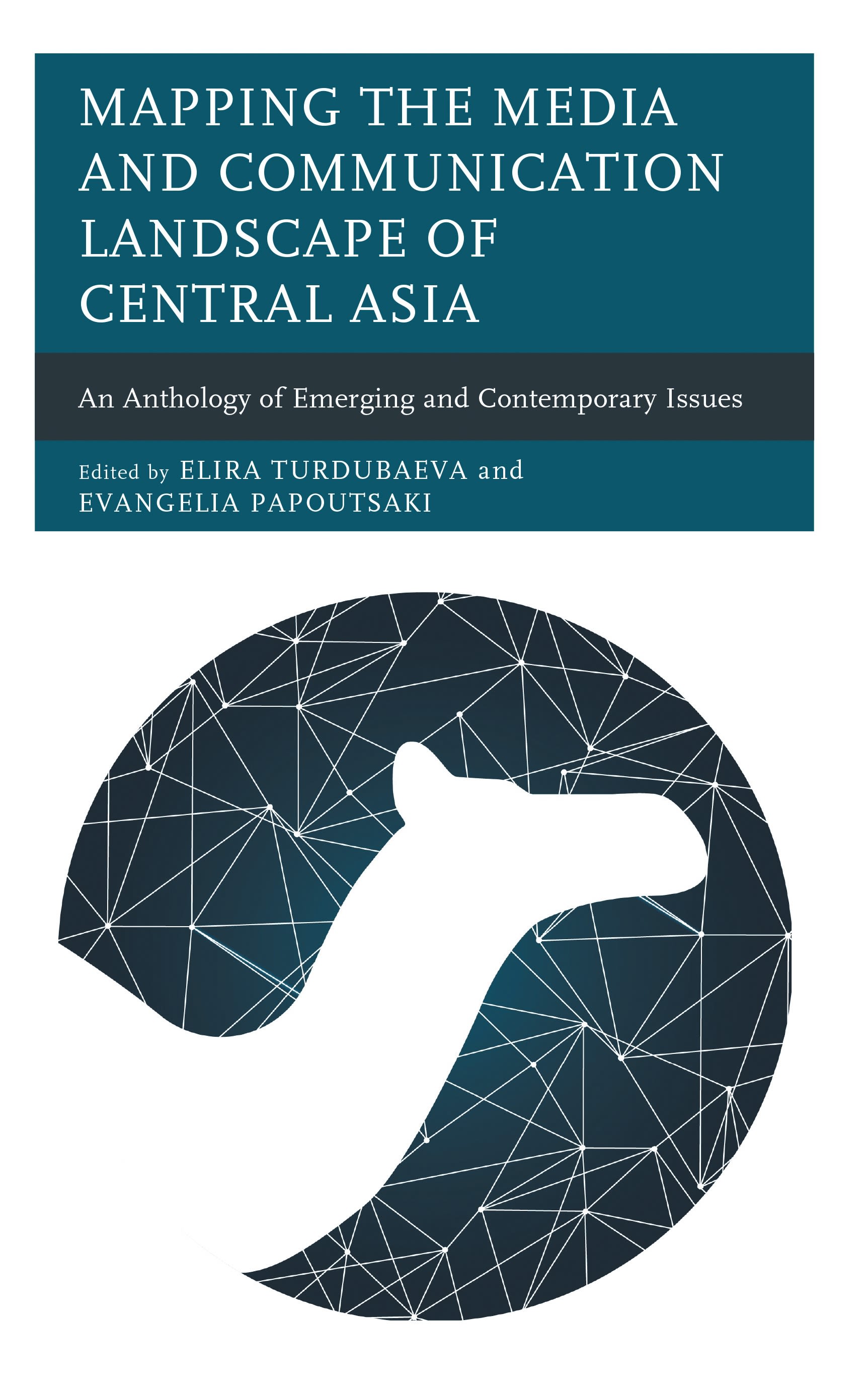 E-book, Mapping the Media and Communication Landscape of Central Asia : An Anthology of Emerging and Contemporary Issues, Lexington Books