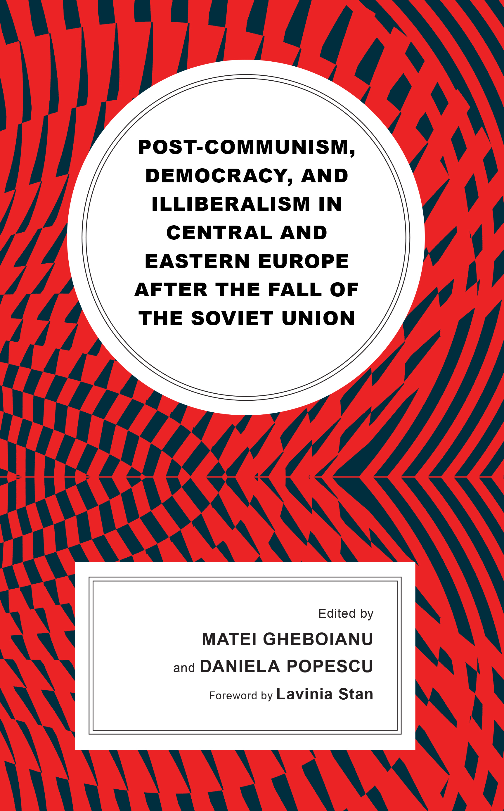 eBook, Post-communism, Democracy, and Illiberalism in Central and Eastern Europe after the fall of the Soviet Union, Lexington Books