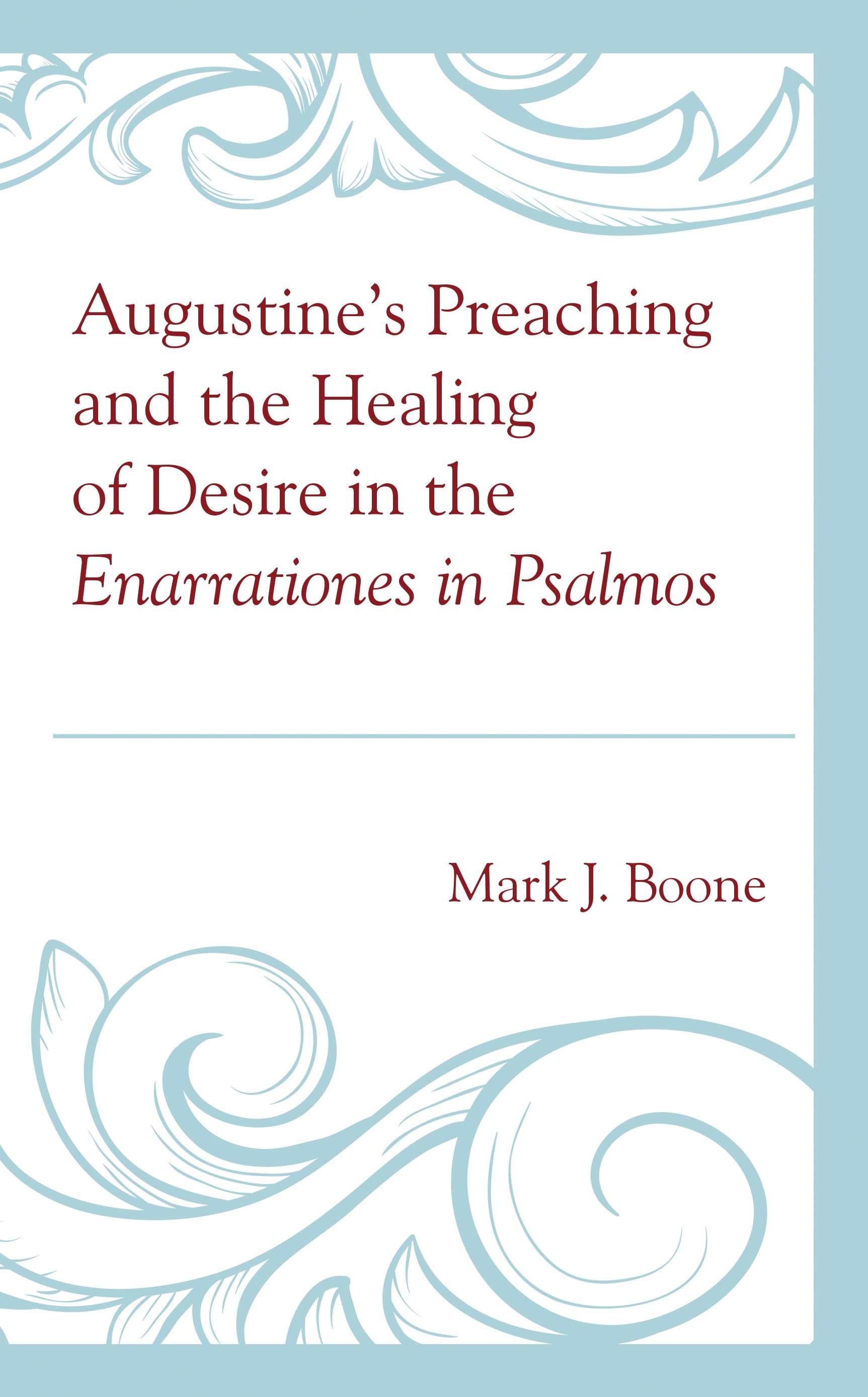eBook, Augustine's Preaching and the Healing of Desire in the Enarrationes in Psalmos, Lexington Books