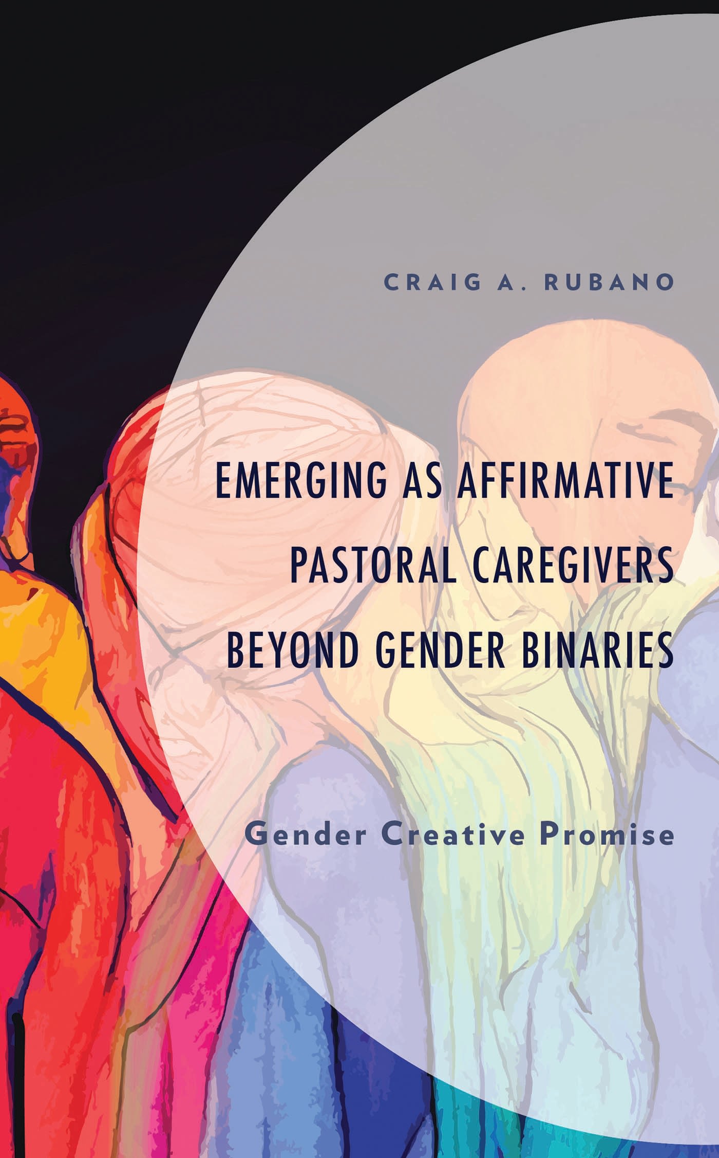 eBook, Emerging as Affirmative Pastoral Caregivers Beyond Gender Binaries : Gender Creative Promise, Lexington Books
