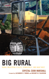 E-book, Big Rural : Rural Industrial Places, Democracy, and What Next, Lexington Books