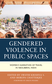 E-book, Gendered Violence in Public Spaces : Women's Narratives of Travel in Neoliberal India, Lexington Books