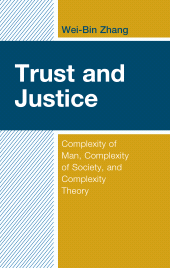 eBook, Trust and Justice : Complexity of Man, Complexity of Society, and Complexity Theory, Lexington Books