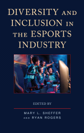 eBook, Diversity and Inclusion in the Esports Industry, Lexington Books