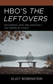 eBook, HBO's The Leftovers : Mourning and Melancholy on Premium Cable, Lexington Books
