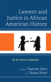 E-book, Lament and Justice in African American History : By the Rivers of Babylon, Lexington Books