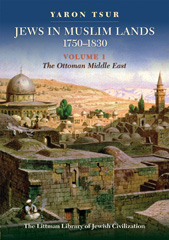 E-book, Jews in Muslim Lands, 1750-1830 : The Ottoman Middle East, Tsur, Yaron, The Littman Library of Jewish Civilization