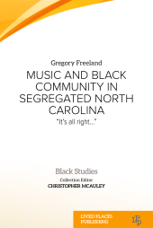 m, Music and Black Community in Segregated North Carolina : "It's All Right...", Lived Places Publishing